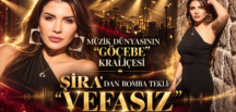 MÜZİK DÜNYASININ “GÖÇEBE” KRALİÇESİ ŞİRA’DAN BOMBA TEKLİ: “VEFASIZ”