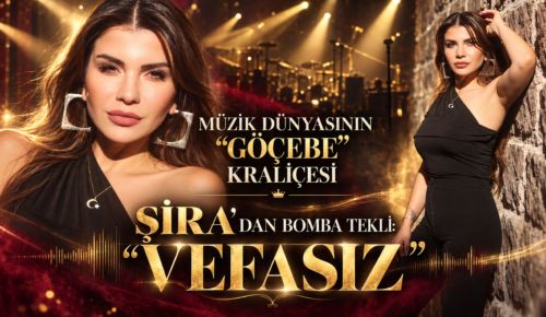 MÜZİK DÜNYASININ “GÖÇEBE” KRALİÇESİ ŞİRA’DAN BOMBA TEKLİ: “VEFASIZ”