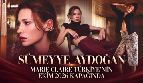SÜMEYYE AYDOĞAN MARIE CLAIRE TÜRKİYE’NİN EKİM 2026 KAPAĞINDA