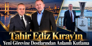 Tahir Ediz Kıray’ın Yeni Görevine Dostlarından Anlamlı Kutlama