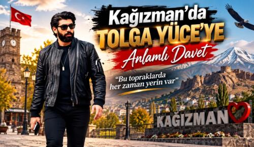 KAĞIZMAN’DAN TOLGA YÜCE’YE ANLAMLI DAVET: “BU TOPRAKLARDA HER ZAMAN YERİN VAR”