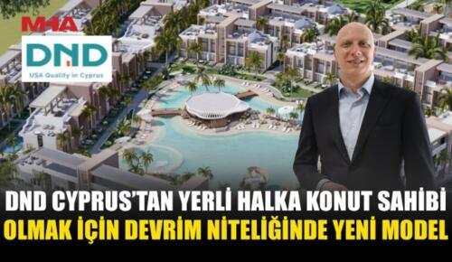 DND CYPRUS’TAN YERLİ HALKA TÜRK LİRASIYLA KONUT FİNANSMANI
