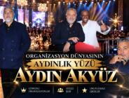 ORGANİZASYON DÜNYASININ AYDINLIK YÜZÜ: AYDIN AKKÜZ!