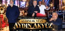 ORGANİZASYON DÜNYASININ AYDINLIK YÜZÜ: AYDIN AKKÜZ!