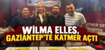 WİLMA ELLES, GAZİANTEP’TE KATMER AÇTI