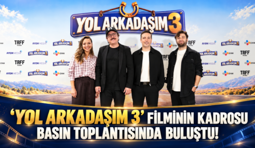 ‘YOL ARKADAŞIM 3’ FİLMİNİN KADROSU BASIN TOPLANTISINDA BULUŞTU!