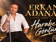ERKAN ADANALI‘DAN HARABE GÖNLÜM
